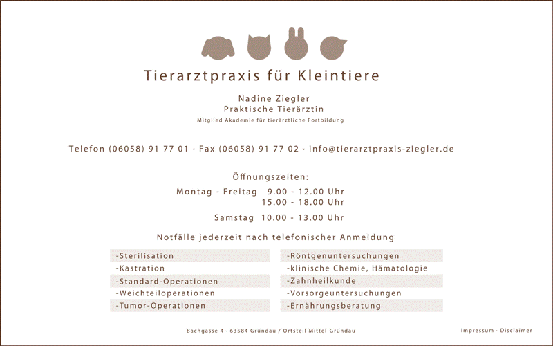 Tierarztpraxis für Kleintiere | Nadine Ziegler | 63584 Gründau | Sterilisation, Kastration, Standard-Operationen, Weichteiloperationen, Tumor-Operationen, Röntgenuntersuchungen, klinische Chemie, Hämatologie, Zahnheilkunde, Vorsorgeuntersuchungen, Ernärungsberatung